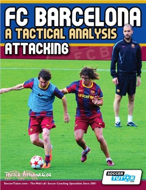 FC Barcelona - A Tactical Analysis：Attacking