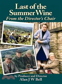 Last of the Summer Wine ─ From the Director's Chair