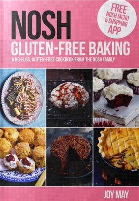 NOSH Gluten-Free Baking：Another No Fuss, Gluten-Free Cookbook from the NOSH Family