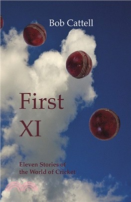 First XI：Eleven Stories of the World of Cricket