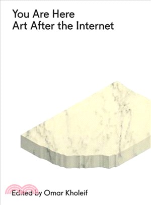 You Are Here ― Art After the Internet