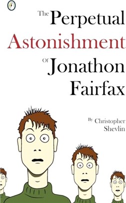 The Perpetual Astonishment of Jonathon Fairfax