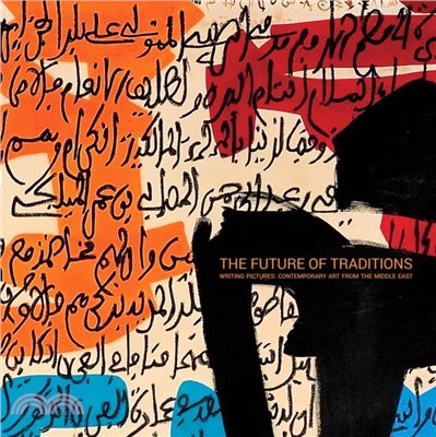 The Future Of Traditions：Writing Pictures: Contemporary Art From the Middle East