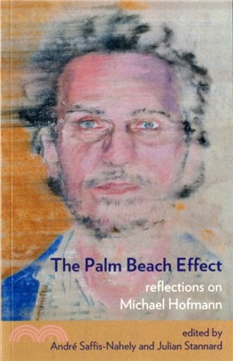 The Palm Beach Effect：Reflections on Michael Hofmann