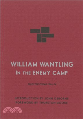 William Wantling: In The Enemy Camp：Selected Poems 1964-74