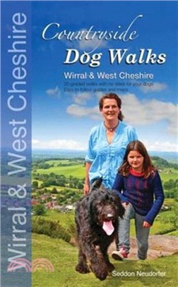 Countryside dog walks - Wirral & West Cheshire：20 Graded walks with no stiles for your dogs