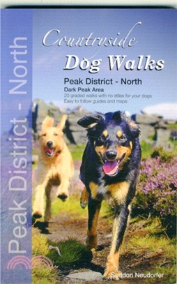 Countryside Dog Walks - Peak District North：20 Graded Walks with No Stiles for Your Dogs - Dark Peak Area