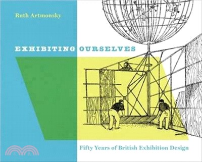 Exhibiting Ourselves: Fifty Years of British Exhibition Design