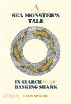 A Sea Monster`s Tale - In Search of the Basking Shark