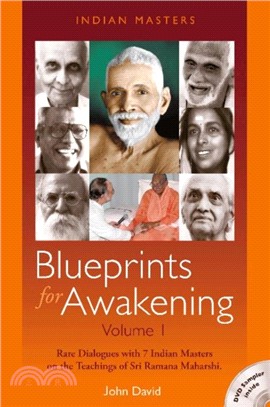 Blueprints for Awakening - Indian Masters：Rare Dialogues with 7 Indian Masters on the Teachings of Sri Ramana Maharshi