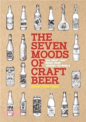 The Seven Moods of Craft Beer: 350 Great Craft Beers from Around the World