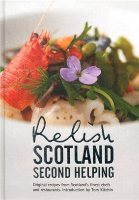 Relish Scotland - Second Helping：Original Recipes from Scotland's Finest Chefs and Restaurants
