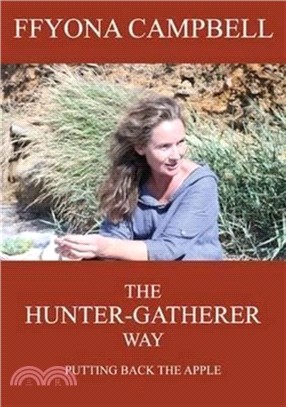 The Hunter-Gatherer Way：Putting Back the Apple