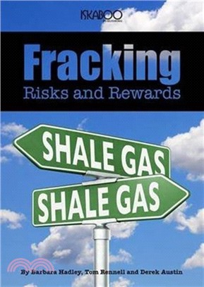 Fracking：Risks and Rewards