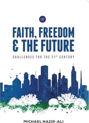 Faith, Freedom and the Future：Challenges for the 21st Century