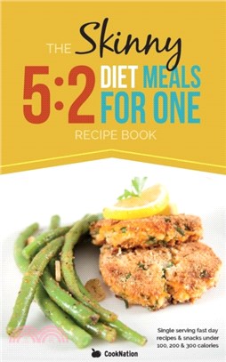 The Skinny 5:2 Fast Diet Meals for One：Single Serving Fast Day Recipes & Snacks Under 100, 200 & 300 Calories