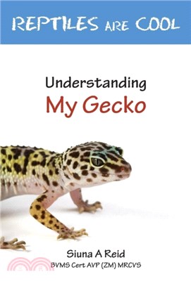 Reptiles are Cool!：Understanding My Gecko