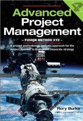 Advanced Project Management Fusion Method Xyz: A Project Methodology Systems Approach for the Project Sponsor to Implement Corporate Strategy