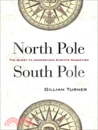 North Pole, South Pole: The Quest to Understand Earth's Magnetism