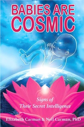 Babies Are Cosmic：Signs of Their Secret Intelligence