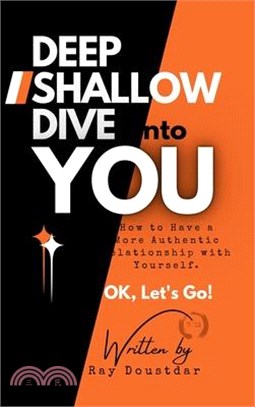 Deep Shallow Dive into YOU: How to have a more Authentic Relationship with Yourself.