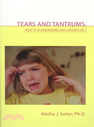 Tears and Tantrums ─ What to Do When Babies and Children Cry