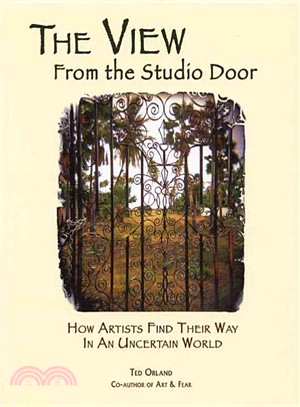 The View from the Studio Door: How Artists Find Their Way in an Uncertain World