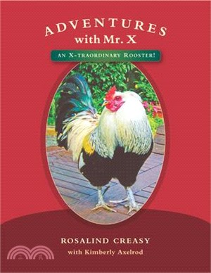 Adventures with Mr. X: An X-Traordinary Rooster!