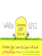 When Someone Very Special Dies ─ Children Can Learn to Cope With Grief