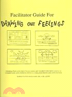 The Drawing Out Feelings Series Facilitators Guide for Leading Grief Support Groups