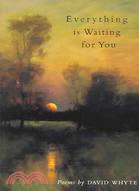 Everything Is Waiting for You