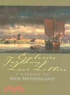 Explorers, Fortunes and Love Letters: A Window on New Netherland