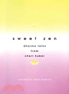 Sweet Zen: Dharma Talks from Cheri Huber