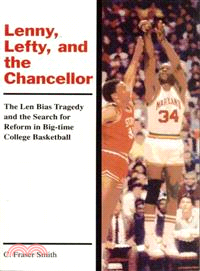 Lenny, Lefty, and the Chancellor―The Len Bias Tragedy and the Search for Reform in Big-Time College Basketball