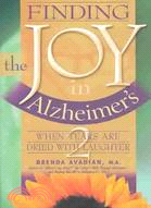 Finding the Joy in Alzheimer's: When Tears Are Dried With Laughter