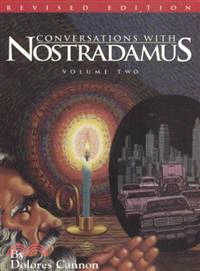 Conversations With Nostradamus ─ His Prophecies Explained