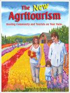 The New Agritourism ─ Hosting Community & Tourists on Your Farm