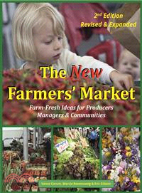 The New Farmers' Market ─ Farm-Fresh Ideas for Producers, Managers & Communities