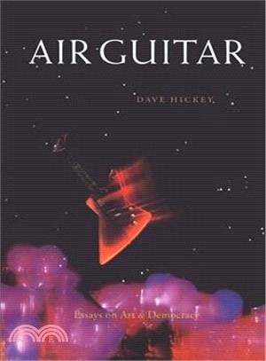 Air Guitar ─ Essays on Art & Democracy