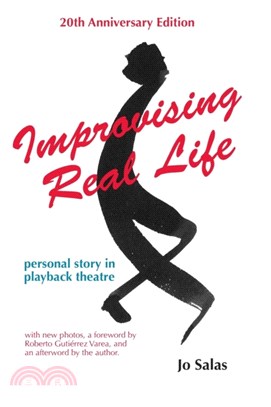 Improvising Real Life：Personal Story in Playback Theatre