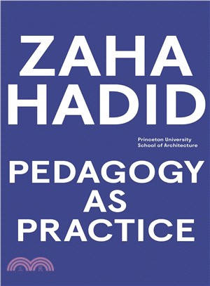 Zaha Hadid: Pedagogy as Practice