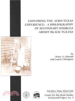 Exploring the Afro-Texas Experience ― A Bibliography of Secondary Sources About Black Texans