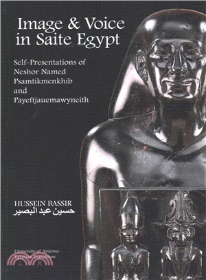 Image and Voice in Saite Egypt ― Self-presentations of Neshor Named Psamtikmenkhib and Payeftjauemawyneith