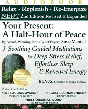 Your Present ― A Half-Hour of Peace; 3 Soothing Guided Meditations for Deep Stress Relief, Effortless Sleep & Renewed Energy