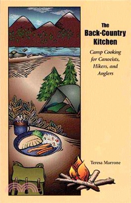 The Back Country Kitchen ― Camp Cooking for Canoeists, Hikers and Anglers