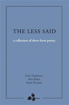 The Less Said: a collection of short-form poetry