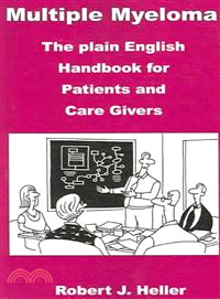 Multiple Myeloma ― The Plain English Handbook For Patients And Care Givers