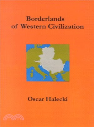 Borderlands of Western Civilization ― A History of East Central Europe