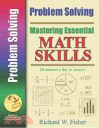 Problem Solving: Mastering Essential <em>Math</em> Skills: 20 Minutes a Day to Success