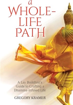 A Whole-Life Path：Lay Buddhist's Guide to Crafting a Dhamma-Infused